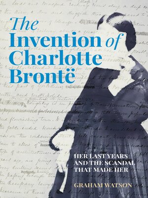 cover image of The Invention of Charlotte Brontë
